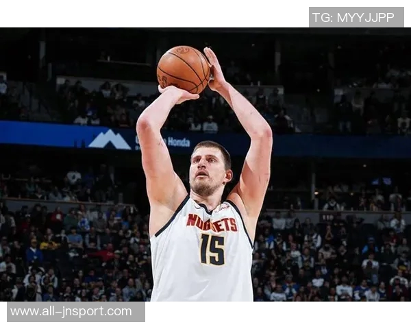 约基奇展现MVP风范18投12中豪取33分15板16助大三双并贡献3次抢断 约基奇展现MVP风范18投12中豪取33分15板16助大三双并贡献3次抢断